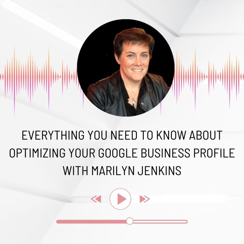 Everything You Need to Know About Optimizing Your Google Business Profile With Marilyn Jenkins on J Baker Media Podcast