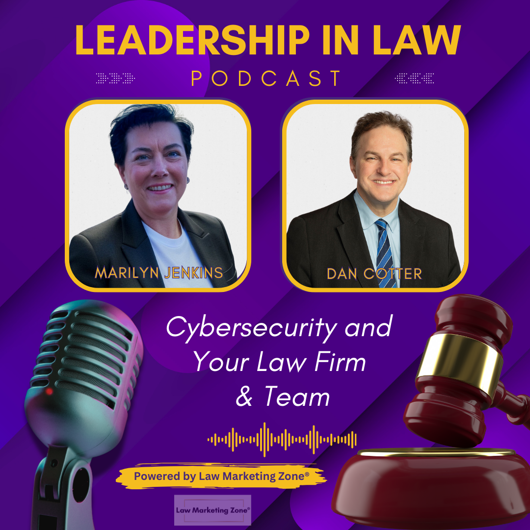 Cybersecurity and Your Law Firm & Team with Dan Cotter