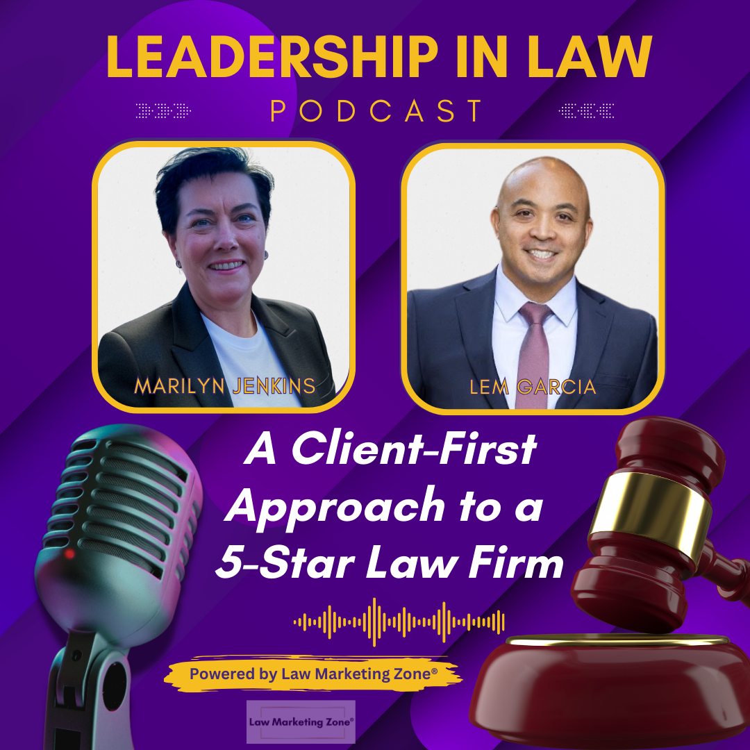 A Client-First Approach to a 5-Star Law Firm with Lem Garcia