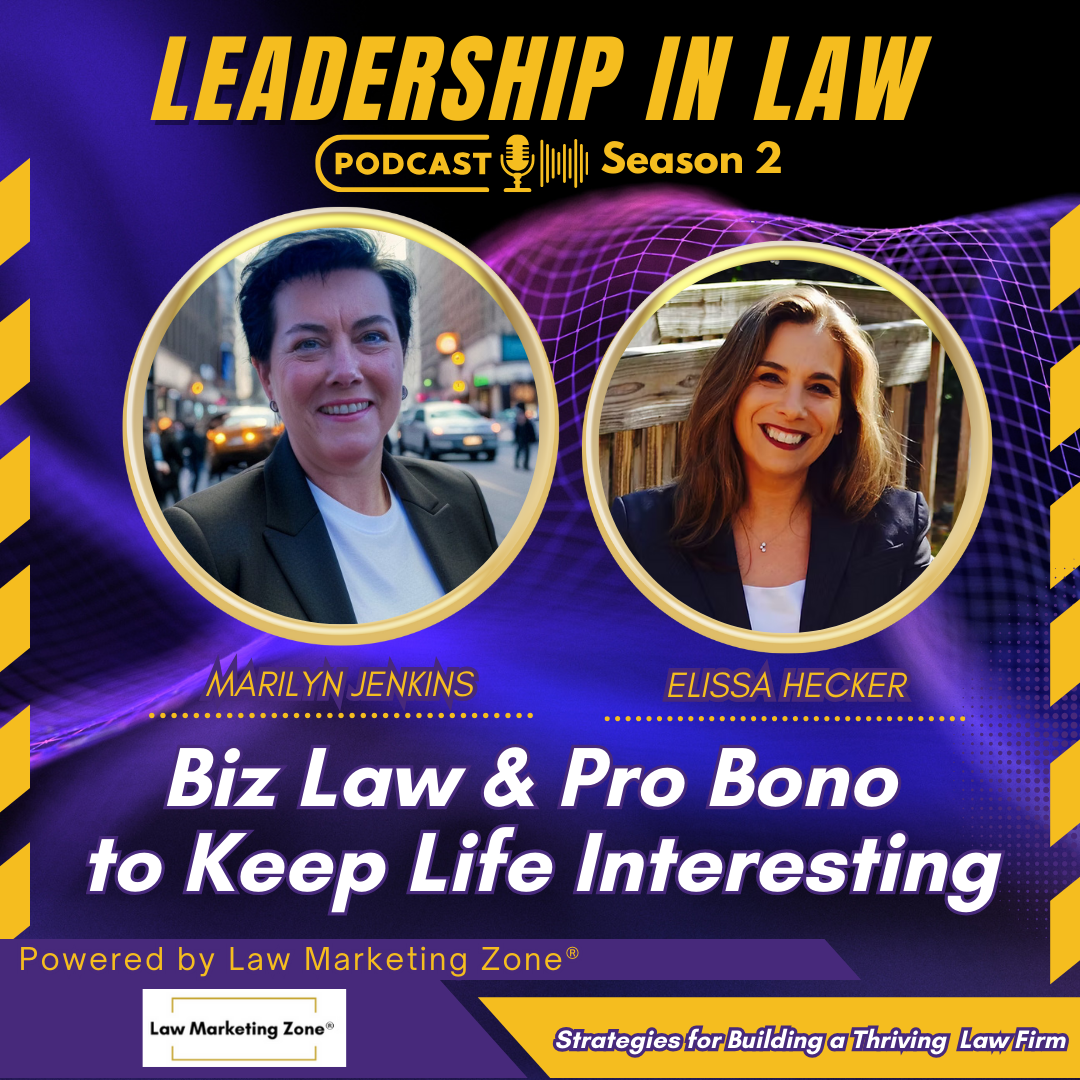 Biz Law & Pro Bono to Keep Life Interesting with Elissa Hecker