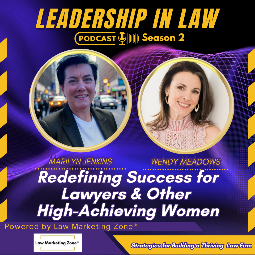 Redefining Success for Lawyers & Other High-Achieving Women with Wendy Meadows