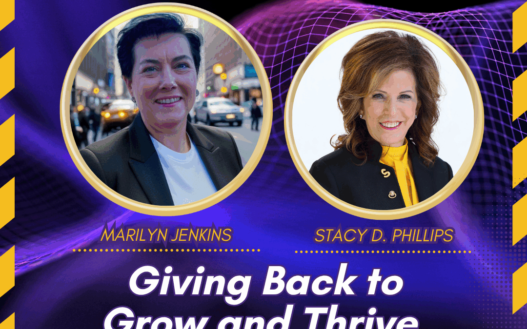 Giving Back to Grow and Thrive with Stacy D. Phillips