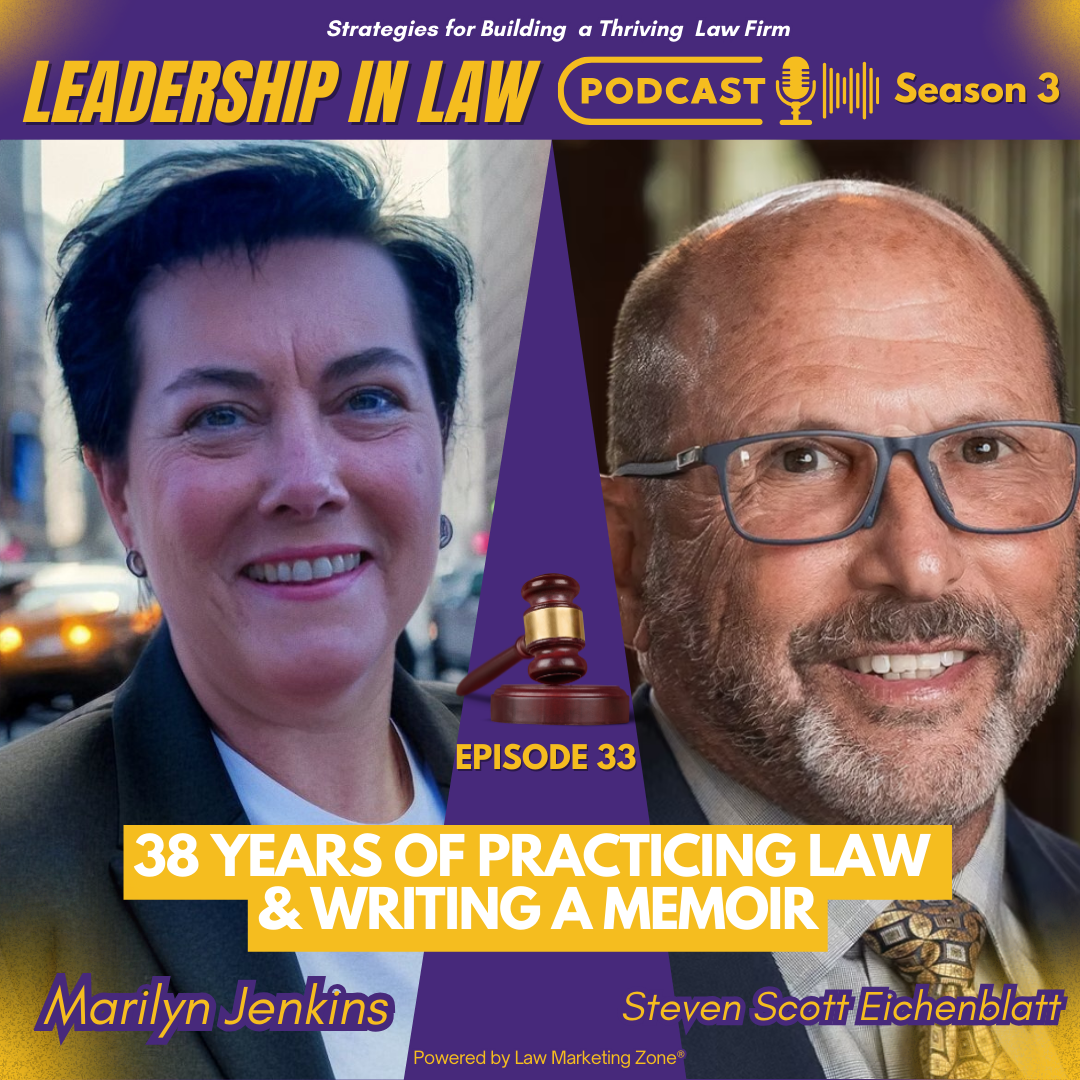 38 Years of Practicing Law & Writing A Memoir with Steven Scott Eichenblatt