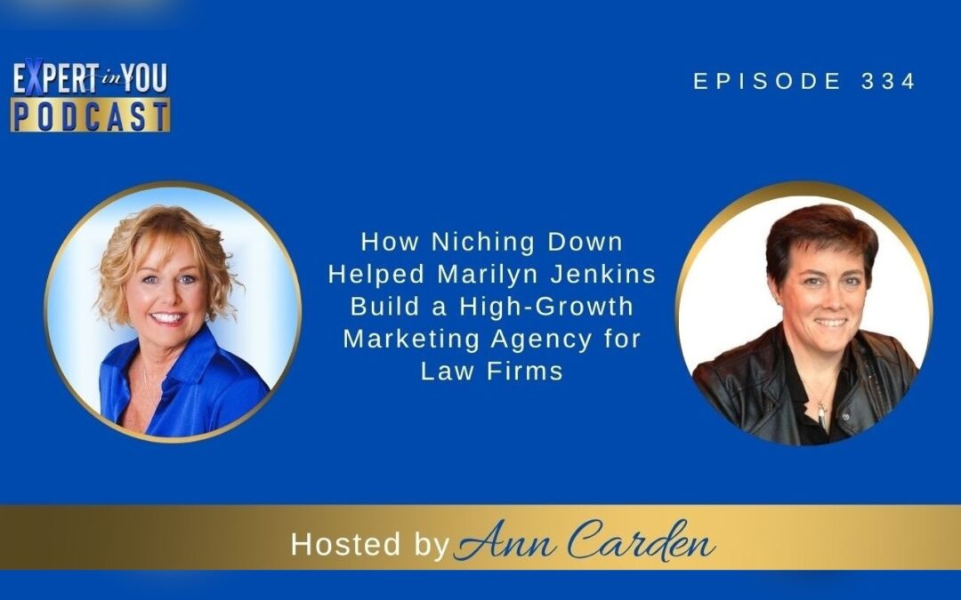 How Niching Down Helped Marilyn Jenkins Build a High-Growth Marketing Agency for Law Firms